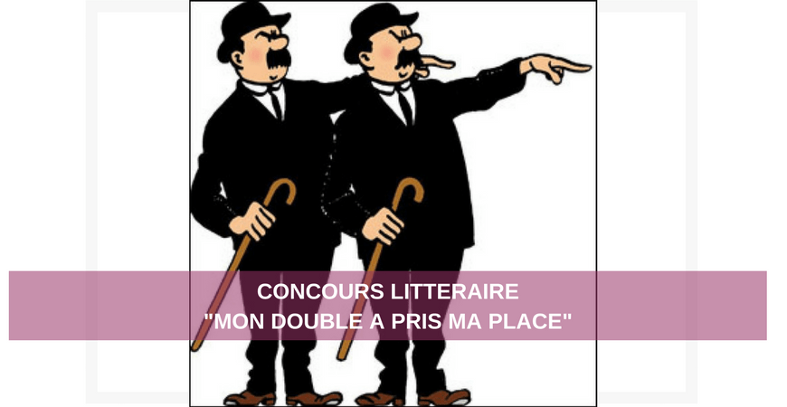 Concours littéraire "Mon double a pris ma place"