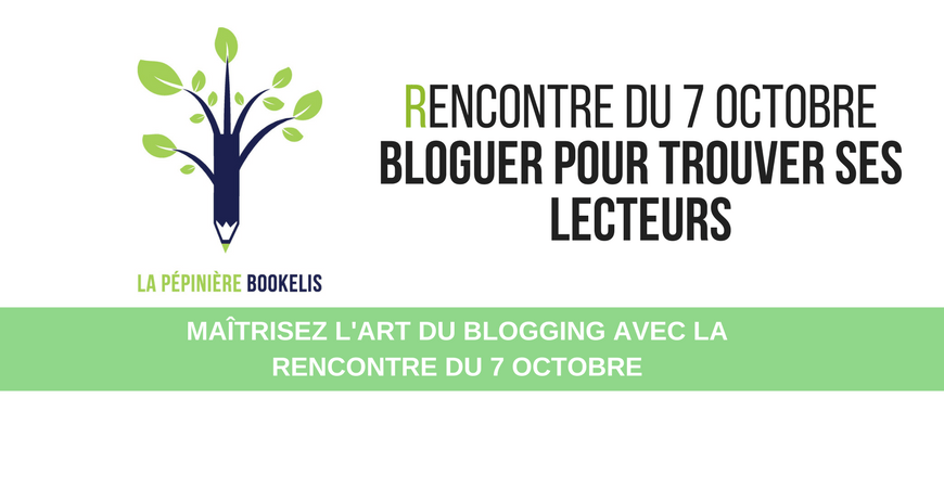 Maîtrisez l’art du blogging avec la Rencontre du 7 octobre